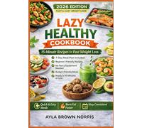 Lazy Healthy Cookbook: 15-Minute Recipes for Fast Weight Loss