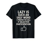 Lazy is an Such a Laid Word T-Shirt