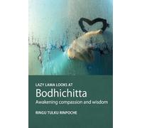 Lazy Lama looks at Bodhichitta: Awakening Compassion and Wisdom