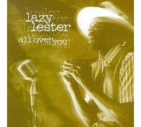 Lazy Lester - All Over You By Lazy Lester (1999-10-01)