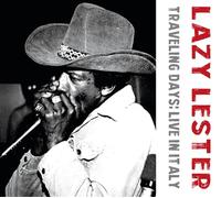 Lazy Lester - Traveling Days: Live in Italy