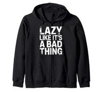 Lazy Like It's A Bad Thing Chill Puns Humeur - Sweat à Capuche