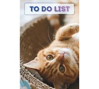 Lazy Orange Cat Lounging on Scratcher To Do List Planner: 6x9 Inch Daily Task Organizer (86 Pages)