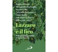 Lazzaro E Il Fico. Sette Personaggi Biblici In Cerca D'autore