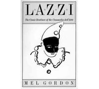 [(Lazzi: The Comic Routines of the Commedia Dell'arte )] [Author: Mel Gordon] [Jul-2001]