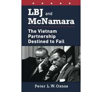 LBJ and McNamara: The Vietnam Partnership Destined to Fail