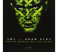 Lbj Feat Adam Clay - Never Gonna Be The Same [Import]