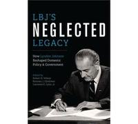 LBJs Neglected Legacy Robert H Wilson, Norman J Glickman, Laurence E Lynn, Jr (Auteur)