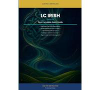 LC Irish: Your Complete Exam Guide: Oral Preparation, Model Answers in Irish and English, Vocabulary Lists, and Past Paper Practice for Higher and Ordinary Level