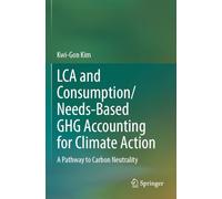 LCA and Consumption/Needs-Based GHG Accounting for Climate Action: A Pathway to Carbon Neutrality