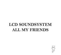 Lcd Soundsystem - All My Friends [Import]