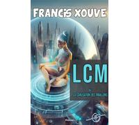 LCM - La Civilisation des Maillons - Francis Xouve - Vt Editions - broché - Roman