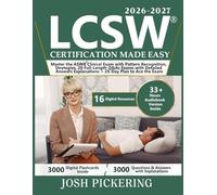 LCSW Certification Made Easy: Master the ASWB Clinical Exam with Pattern Recognition, Strategies, 20 Full-Length Q&As Exams with Detailed Answers Explanations + 28-Day Plan to Ace the Exam