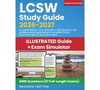 LCSW Study Guide: Illustrated Review + Exam Simulator + 4590 Questions and Detailed Rationales for the ASWB Clinical Social Work Exam (E-Learning Access)