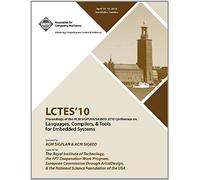 Lctes 2010 Proceedings Of The 2010 Sigplan/Sigbed Conference On Languages, Computers &tools For Embedded Systems