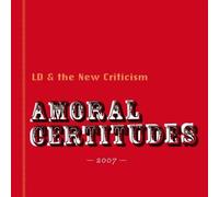 Ld & the New Cri - Amoral Certitude [Import]