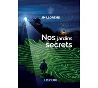 Ldp286 Nos jardins Secrets - JM Llorens - Bookelis - broché - Roman
