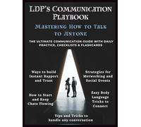 LDP's Communication Playbook- Mastering How to talk to Anyone: The Step-by-Step Guide to Confident & Powerful Communication | Simple Secrets to Talk ... for leaders | Practical Techniques to Speak