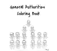 Lds General Authorities Coloring Book, All 12 Apostles + The First Presidency And A Bonus Image!