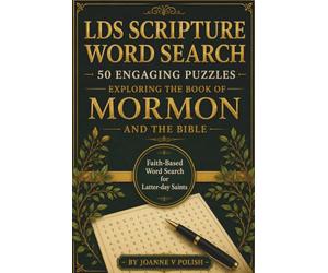 LDS Scripture Word Search: 50 Engaging Puzzles Exploring the Book of Mormon and the Bible - A Spiritual Study and Relaxation Activity Book for Latter-day Saints