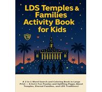 LDS Temples & Families Activity Book for Kids: A 2-in-1 Word Search and Coloring Book in Large Print - 8.5x11 Fun Puzzles and Uplifting Pages About Temples, Eternal Families, and LDS Traditions!
