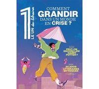 Le 1 des Libraires - Comment grandir dans un monde en crise ? Julien Bisson (Directeur éditorial), Collectif (Auteur)