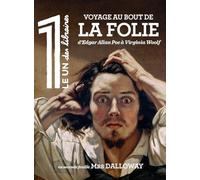 Le 1 des Libraires - Voyage au Bout de la Folie: d'Egard Allan Poe à Virginia Woolf