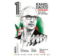 Le 1 Hors-Série - Kamel Daoud, le courage des Mots - Kamel Daoud - Revue Le Un - broché - Revue
