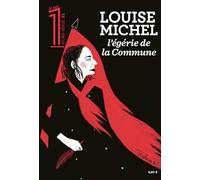 Le 1 Hors-Série XL - Louise Michel, égérie de la Commune