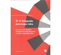 Le 11 novembre d'une certaine année - Rafał Wiśniewski, Tomasz Kukołowicz, Zuzanna Maciejczak-Kwiatkowska (Literatur, Soziologie auf Polnisch)
