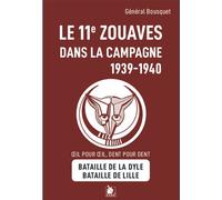Le 11e zouaves dans la campagne de 1939-1940 - Bousquet - Ysec - broché - Essai