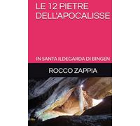 LE 12 PIETRE DELL'APOCALISSE: IN SANTA ILDEGARDA DI BINGEN