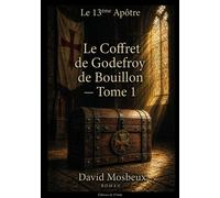 Le 13ème apôtre - Le Coffret de Godefroy de Bouillon - David Mosbeux - L'onde Eds De - broché - Roman