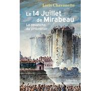 Le 14 juillet de Mirabeau La revanche du prisonnier - Loris Chavanette - Tallandier - broché - Essai