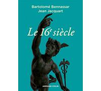 Le 16e siècle - Bartolomé Bennassar - Armand Colin - broché - Essai