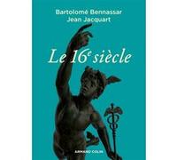 Le 16e siècle Bartolomé Bennassar (Auteur), Jean Jacquart (Auteur)