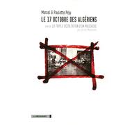 Le 17 octobre des Algériens: suivi de La triple occultation d'un massacre