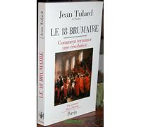 Le 18 Brumaire. Comment Terminer Une Revolution