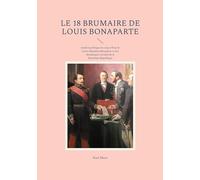 Le 18 Brumaire de Louis Bonaparte: Analyse politique du coup d'État de Louis-Napoléon Bonaparte et des dynamiques sociales de la Deuxième République
