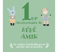 Le 1er Anniversaire de Bébé Amir: Un cahier d’activités pour garder des souvenirs