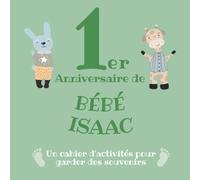 Le 1er Anniversaire de Bébé Isaac: Un cahier d’activités pour garder des souvenirs