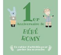 Le 1er Anniversaire de Bébé Romy: Un cahier d’activités pour garder des souvenirs