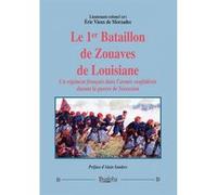 Le 1er Bataillon de Zouaves de Louisiane Éric Vieux de Morzadec (Auteur)