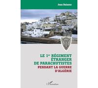 Le 1er régiment étranger de parachutistes pendant la guerre d'Algérie – L'Harmattan