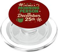 Le 25 décembre, Je ne suis qu'une Personne matinale. Design Christmas PopSockets PopGrip pour MagSafe