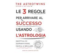 Le 3 regole per arrivare al successo usando l'astrologia