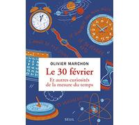 Le 30 février: Et autres curiosités de la mesure du temps