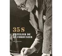 Le 35 S. L'Atelier de Le Corbusier 1924-1965 - Didier Teissonnière - Norma - relié - Beau livre