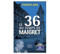 Le 36 au temps de Maigret