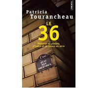 Le 36. Histoires de poulets, d'indics et de tueurs en série - Patricia Tourancheau - Points - Poche - Essai
